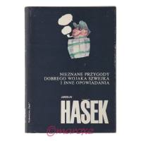 Nieznane przygody dobrego wojaka Szwejka Jaroslav Hasek