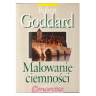 Malowanie Ciemności Robert Goddard