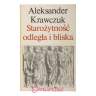 Starożytność odległa i bliska Aleksander Krawczuk